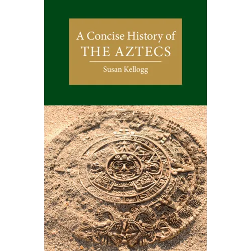 A Concise History of the Aztecs - Paperback