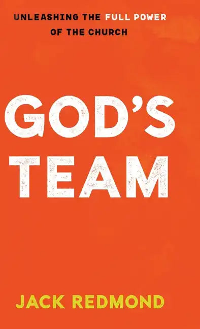 God's Team: Unleashing the Full Power of the Church - Hardcover