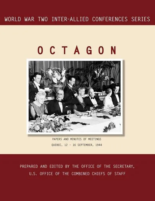 Octagon: Quebec, 12-16 September 1944 (World War II Inter-Allied Conferences Series) - Paperback