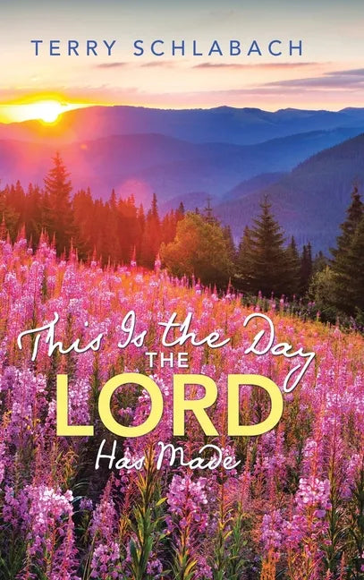 This Is the Day the Lord Has Made - Hardcover