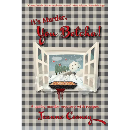 It's Murder You Betcha: A Quirky Murder Mystery with Recipes Volume 2 - Paperback