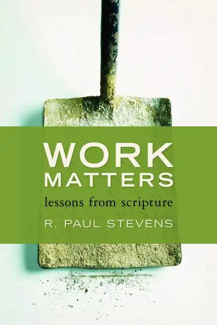 Work Matters: Lessons from Scripture - Paperback
