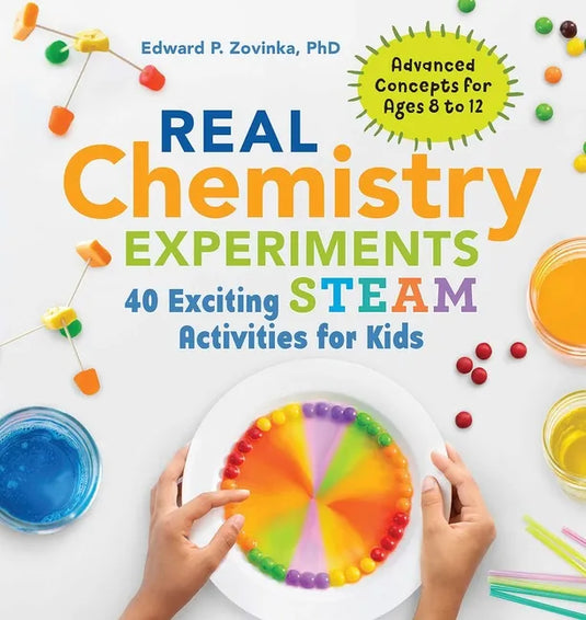 Real Chemistry Experiments: 40 Exciting Steam Activities for Kids - Paperback