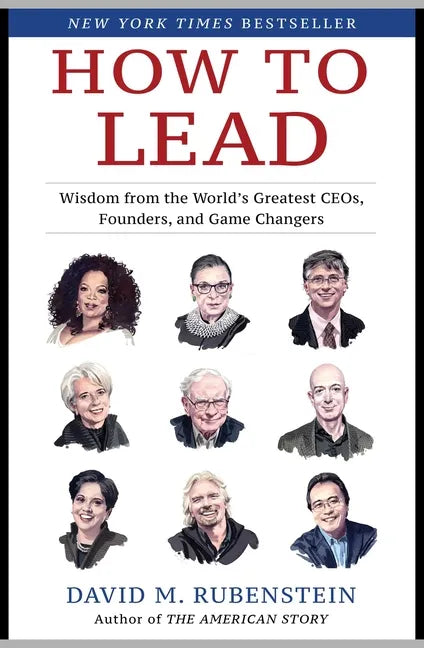 How to Lead: Wisdom from the World's Greatest CEOs, Founders, and Game Changers - Hardcover