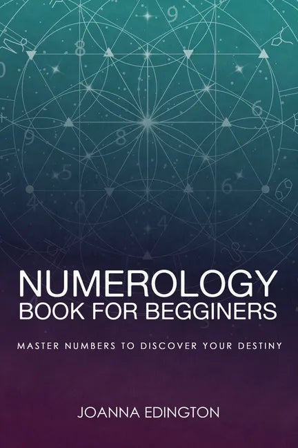 Numerology Book for Beginners: Master Numbers To Discover Your Destiny - Paperback