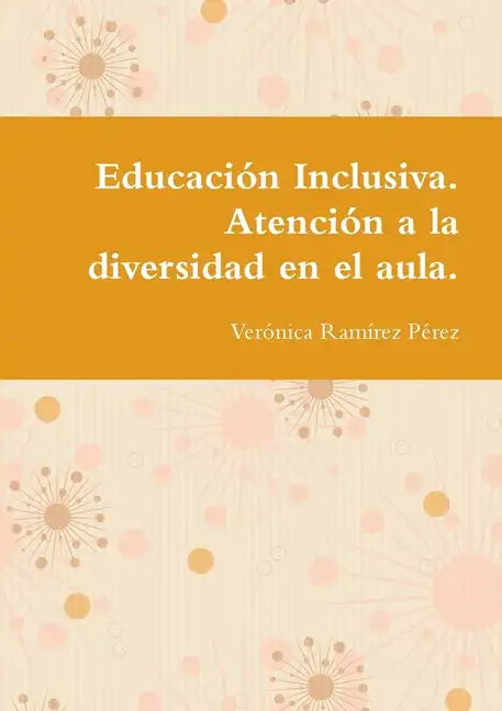 Educación Inclusiva. Atención a la diversidad en el aula. - Paperback