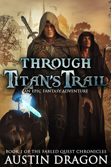 Through Titan's Trail: Fabled Quest Chronicles (Book 1): An Epic Fantasy Adventure - Paperback