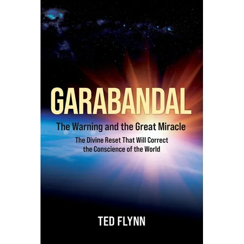 Garabandal -- the Warning and the Great Miracle - Paperback