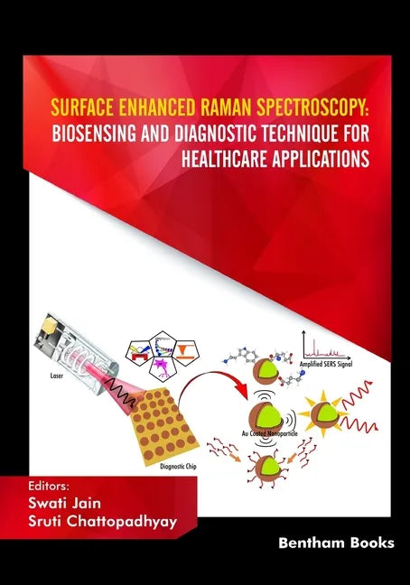 Surface Enhanced Raman Spectroscopy: Biosensing and Diagnostic Technique for Healthcare Applications - Paperback