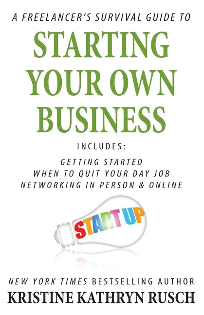 A Freelancer's Survival Guide to Starting Your Own Business - Paperback