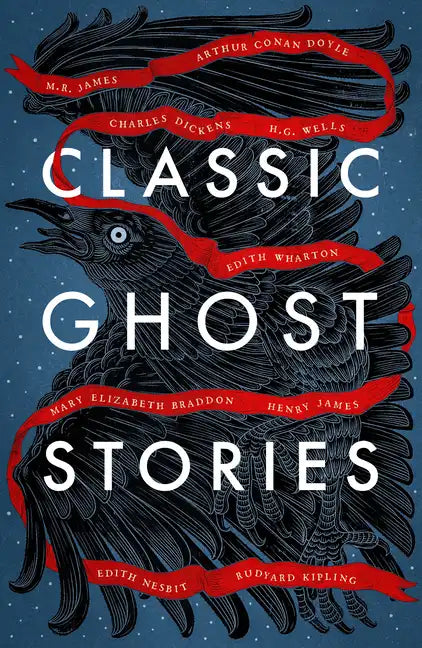 Classic Ghost Stories: Spooky Tales from Charles Dickens, H.G. Wells, M.R. James and Many More - Paperback