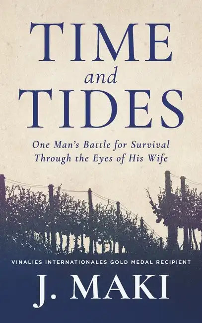 Time and Tides: One Man's Battle for Survival Through the Eyes of His Wife - Hardcover