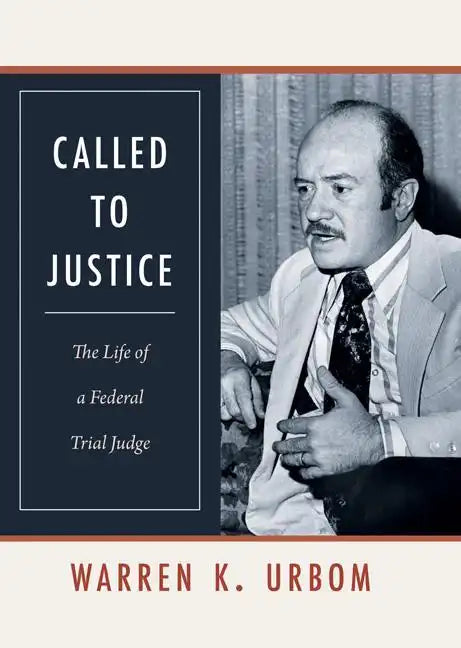 Called to Justice: The Life of a Federal Trial Judge - Hardcover