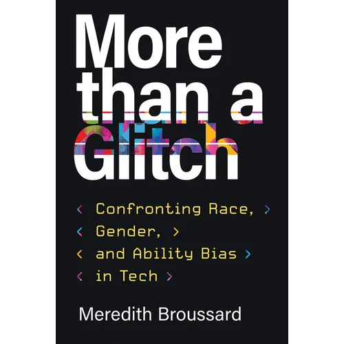 More Than a Glitch: Confronting Race, Gender, and Ability Bias in Tech - Paperback