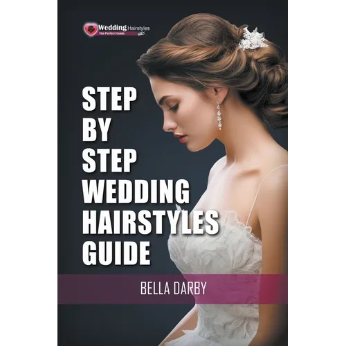 Step by Step Wedding Hairstyles Guide - Paperback