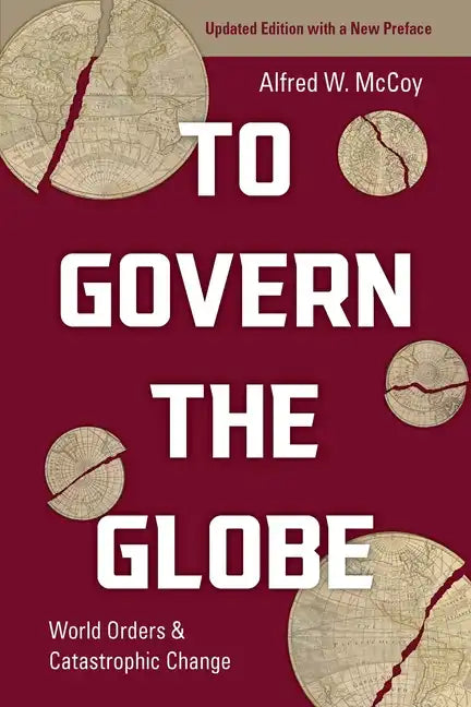 To Govern the Globe: World Orders and Catastrophic Change - Paperback