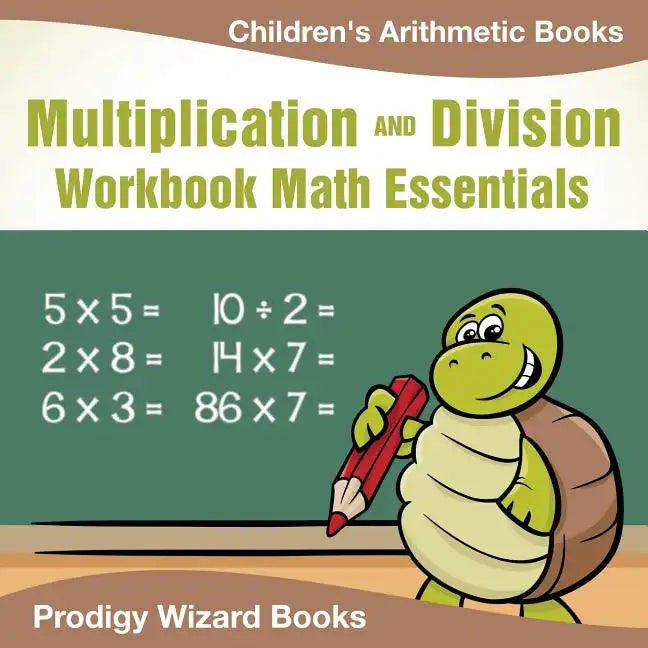 Multiplication Division Workbook Math Essentials Children's Arithmetic Books - Paperback