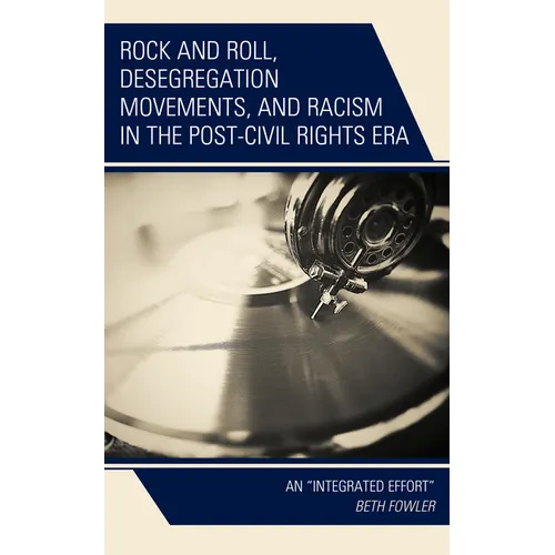 Rock and Roll, Desegregation Movements, and Racism in the Post-Civil Rights Era: An 