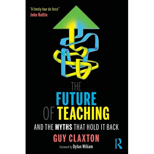 The Future of Teaching: And the Myths That Hold It Back - Paperback