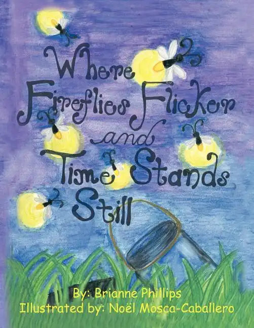 Where Fireflies Flicker and Time Stands Still - Paperback