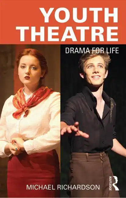 Youth Theatre: Drama for Life - Paperback
