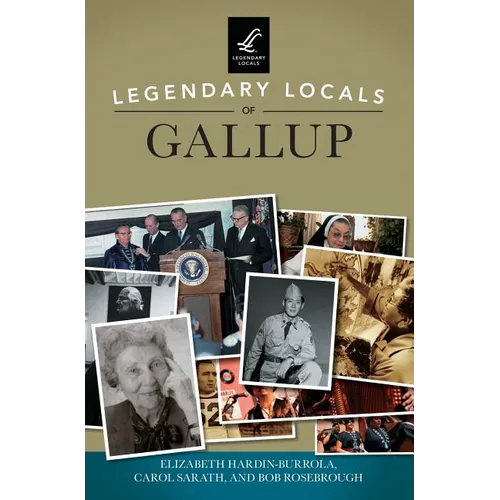 Legendary Locals of Gallup - Hardcover