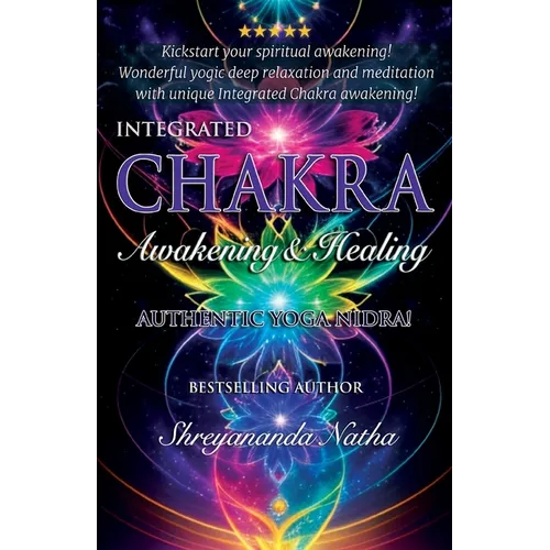 Integrated Chakra Awakening & Healing: Authentic Yoga Nidra Meditation