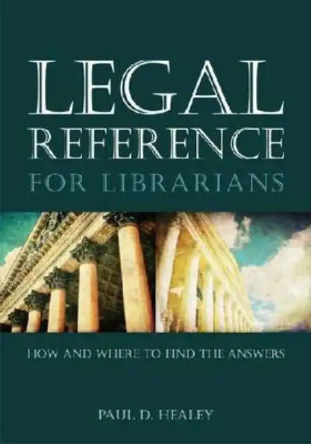 Legal Reference for Librarians: How and Where to Find the Answers - Paperback
