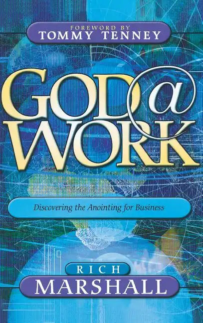 God at Work: Discovering the Anointing for Business - Hardcover
