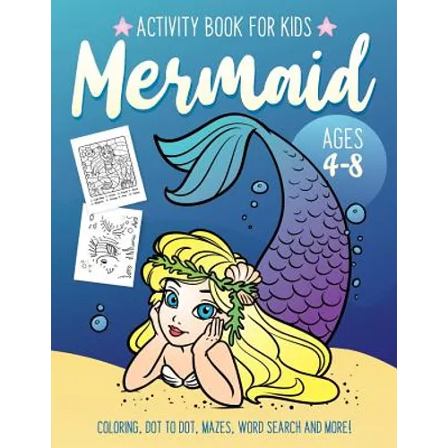 Mermaid Activity Book for Kids Ages 4-8: Fun Art Workbook Games for Learning, Coloring, Dot to Dot, Mazes, Word Search, Spot the Difference, Puzzles a - Paperback