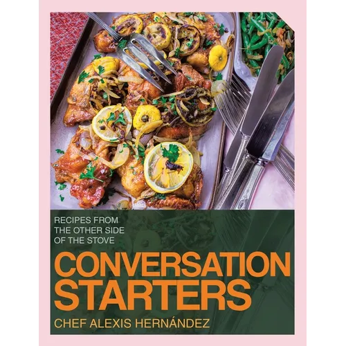 Conversation Starters: Recipes from the Other Side of the Stove - Paperback
