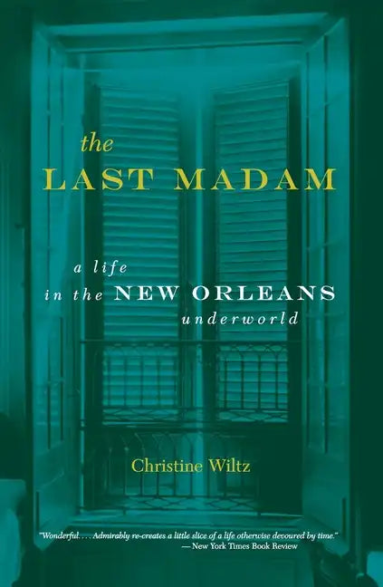 The Last Madam: A Life in the New Orleans Underworld - Paperback