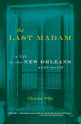 The Last Madam: A Life in the New Orleans Underworld - Paperback