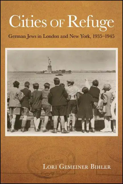 Cities of Refuge: German Jews in London and New York, 1935-1945 - Paperback