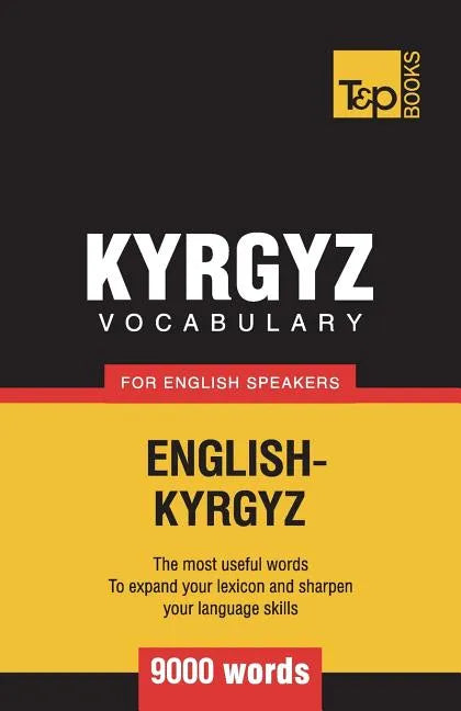 Kyrgyz vocabulary for English speakers - 9000 words - Paperback