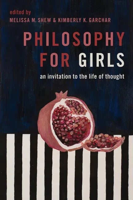 Philosophy for Girls: An Invitation to the Life of Thought - Paperback