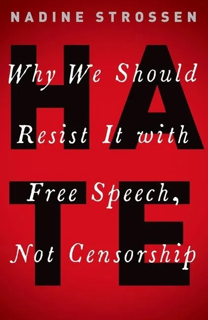 Hate: Why We Should Resist it With Free Speech, Not Censorship - Paperback
