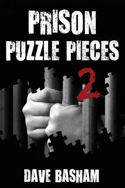 Prison Puzzle Pieces 2: The realities, experiences and insights of a corrections officer doing his time in Historic Stillwater Prison - Paperback