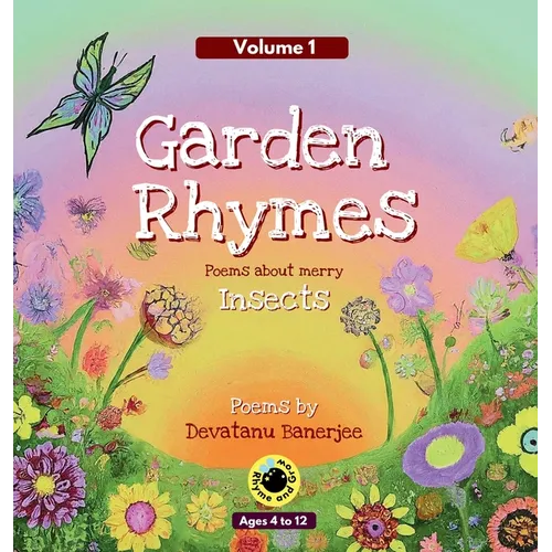 Garden Rhymes - Volume 1: Poems about Merry Insects - Hardcover