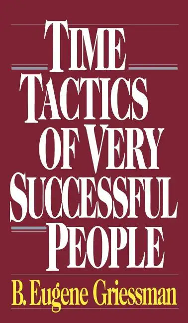 Time Tactics of Very Successful People - Hardcover