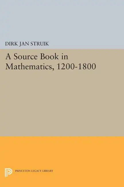 A Source Book in Mathematics, 1200-1800 - Paperback
