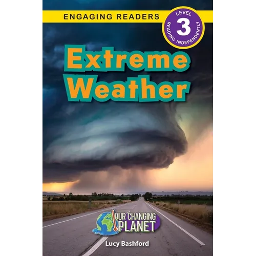 Extreme Weather: Our Changing Planet (Engaging Readers, Level 3) - Paperback
