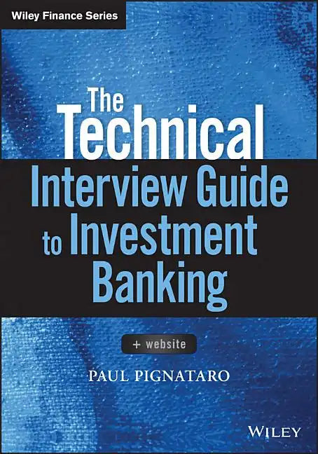 The Technical Interview Guide to Investment Banking, + Website - Paperback