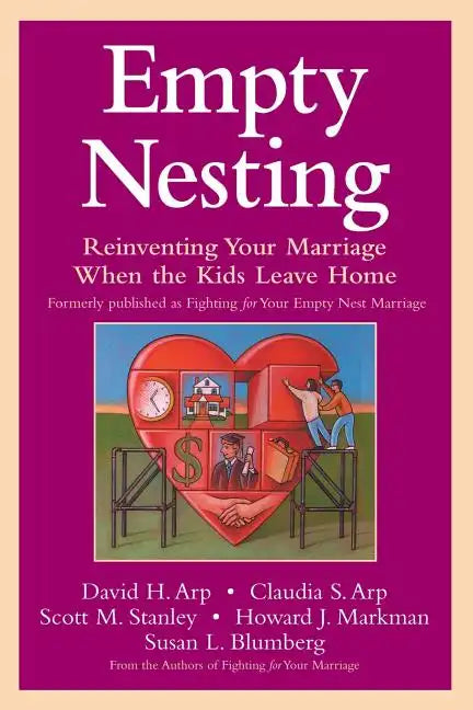 Empty Nesting: Reinventing Your Marriage When the Kids Leave Home - Paperback