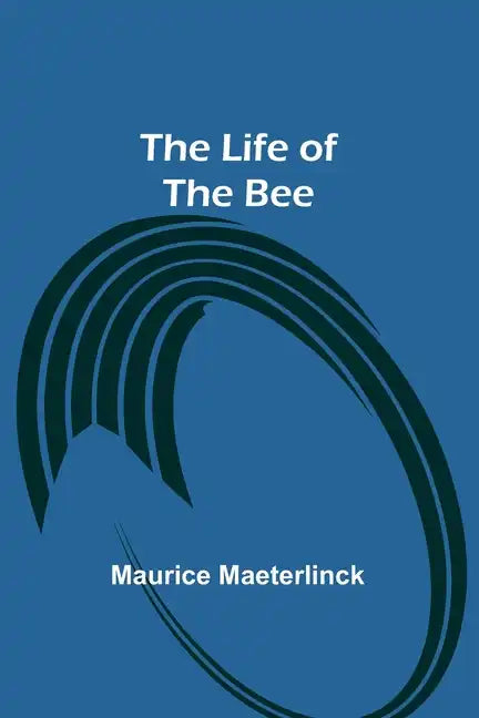 The Life of the Bee - Paperback