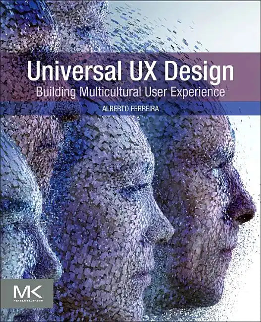 Universal UX Design: Building Multicultural User Experience - Paperback