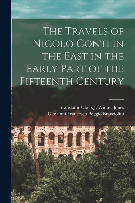 The Travels of Nicolo Conti in the East in the Early Part of the Fifteenth Century - Paperback