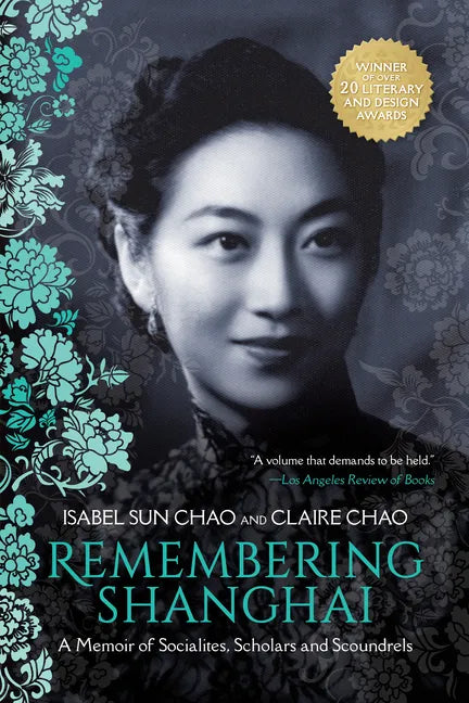 Remembering Shanghai: A Memoir of Socialites, Scholars and Scoundrels - Hardcover