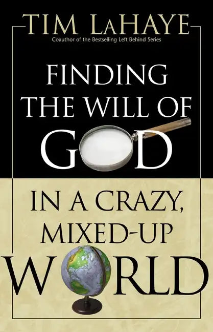 Finding the Will of God in a Crazy, Mixed-Up World - Paperback