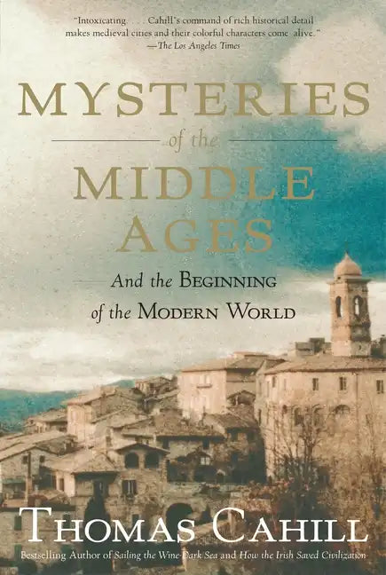 Mysteries of the Middle Ages: And the Beginning of the Modern World - Paperback